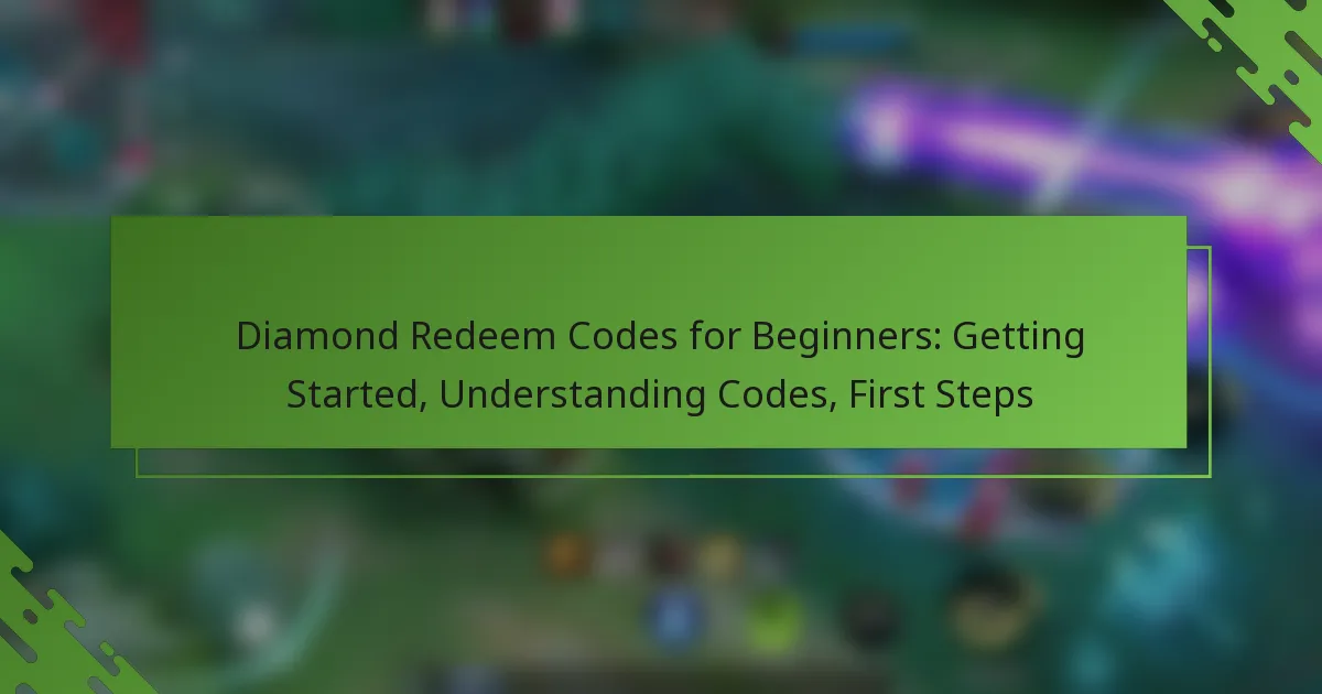 Diamond Redeem Codes for Beginners: Getting Started, Understanding Codes, First Steps