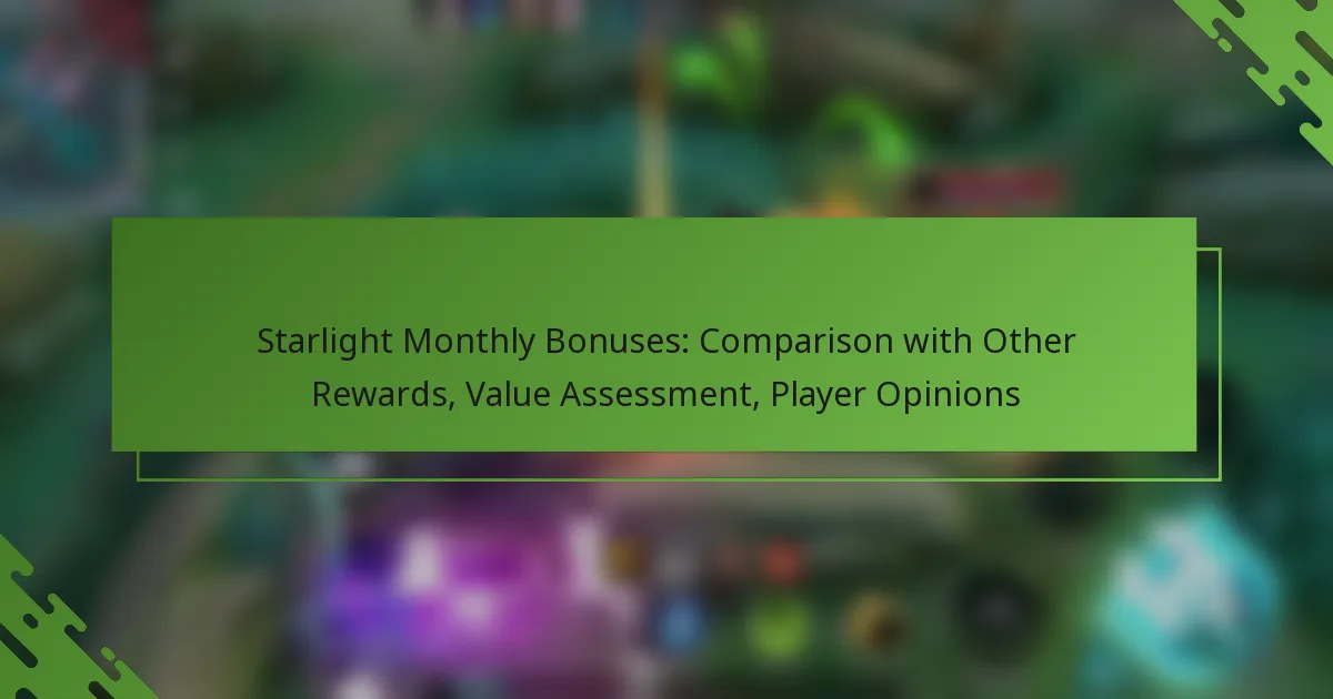 Starlight Monthly Bonuses: Comparison with Other Rewards, Value Assessment, Player Opinions