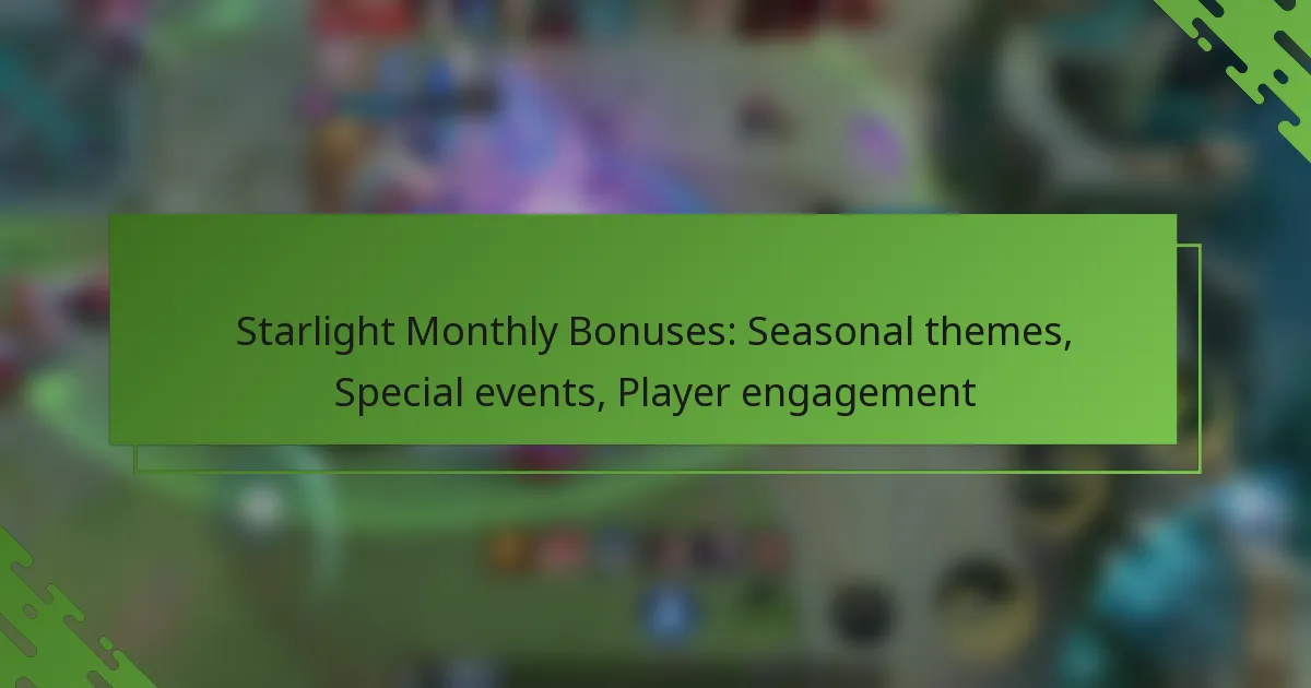 Starlight Monthly Bonuses: Seasonal themes, Special events, Player engagement
