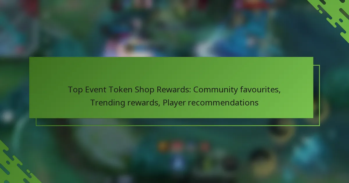 Top Event Token Shop Rewards: Community favourites, Trending rewards, Player recommendations