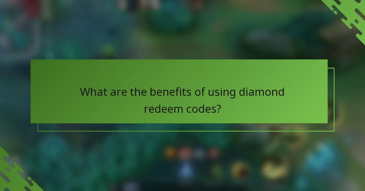 What are the benefits of using diamond redeem codes?
