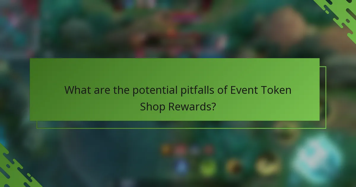What are the potential pitfalls of Event Token Shop Rewards?