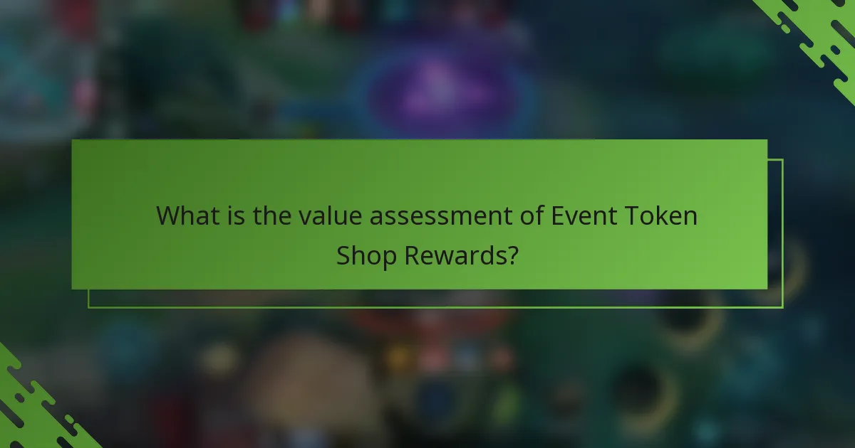 What is the value assessment of Event Token Shop Rewards?