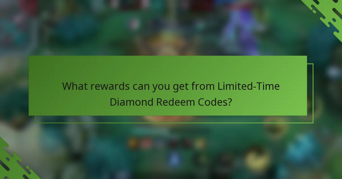 What rewards can you get from Limited-Time Diamond Redeem Codes?