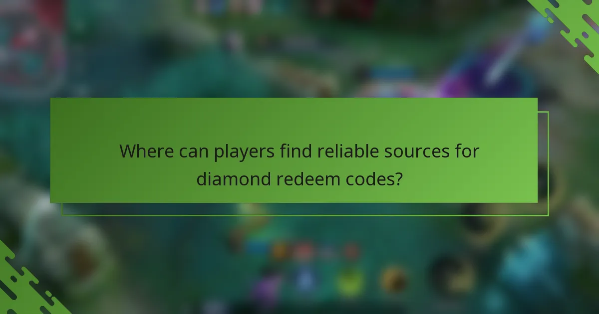 Where can players find reliable sources for diamond redeem codes?