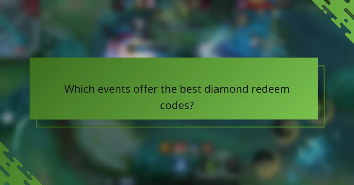 Which events offer the best diamond redeem codes?