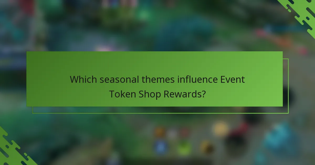 Which seasonal themes influence Event Token Shop Rewards?